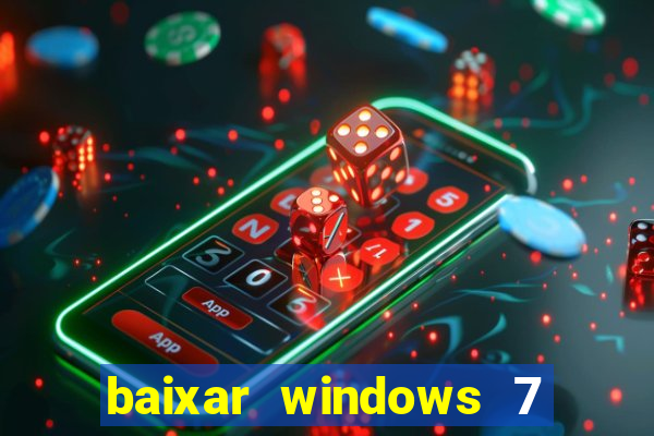 baixar windows 7 ultimate 64 bits com todos os drivers